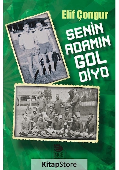 Senin Adamın Gol Diyo - Elif Çongur - İmge Kitabevi