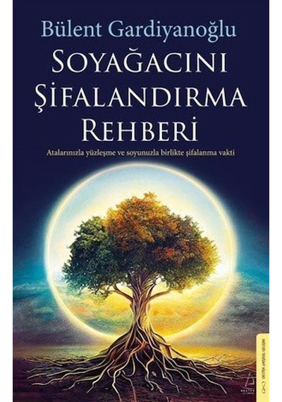 Soyağacını Şifalandırma Rehberi / Bülent Gardiyanoğlu