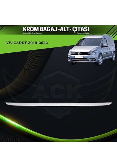 Volkswagen Caddy 2015-2022 Araca Özel Krom Bagaj Alt Çıtası Paslanmaz Çelik A+