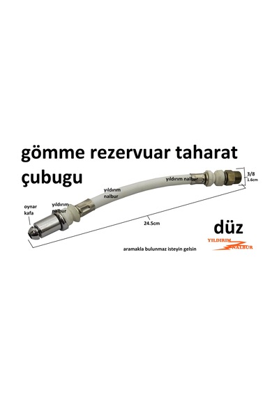 Gömme Rezervuar Taharat Çubuğu 25cm Esnek Kısa Model Düz Tip