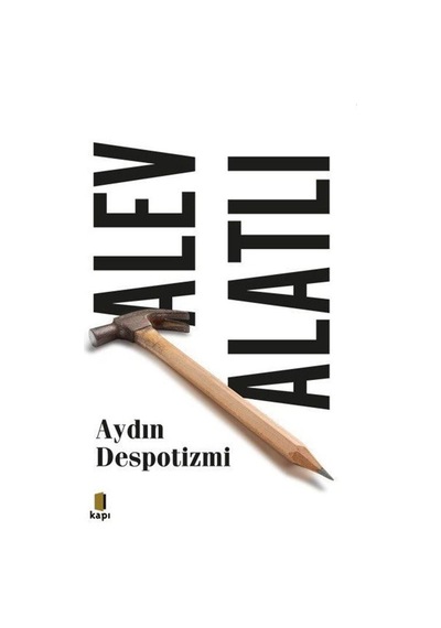 Aydın Despotizmi / Alev Alatlı