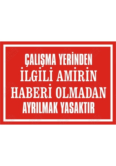 Ilgili Amirin Haberi Olmadan Ayrılmak Yasak Levhası
