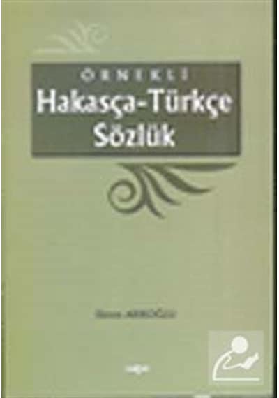 Örnekli Hakasça - Türkçe Sözlük - Ekrem Arıkoğlu - Akçağ Yayınları