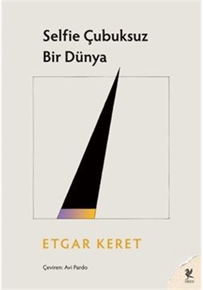 Selfie Çubuksuz Bir Dünya / Etgar Keret