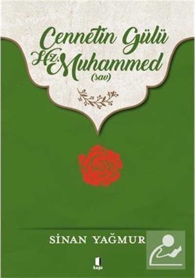 Cennetin Gülü Hz. Muhammed (sav) / Sinan Yağmur 9789752448261