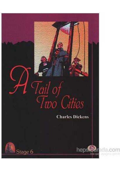 Stage 6 A Tale Of Two Cities Cdli-charles Dickens Kapadokya Kitabevi