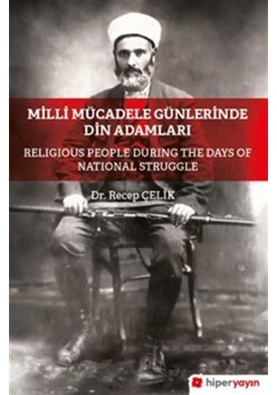 Milli Mücadele Döneminde Din Adamları / Dr. Recep Çelik