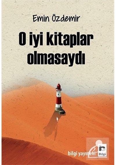 O Iyi Kitaplar Olmasaydı / Emin Özdemir