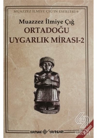 Ortadoğu Uygarlık Mirası 2/Muazzez İlmiye Çığ
