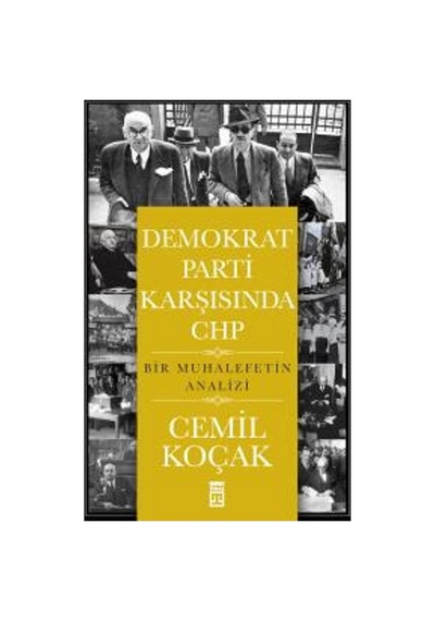 Demokrat Parti Karşısında: Türkiye'deki Siyasi Mücadeleler