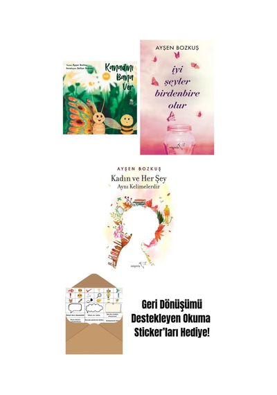 Kanadını Bana Ver + İyi Şeyler Birdenbire Olur + Kadın Ve Her Şey Aynı Kelimelerdir