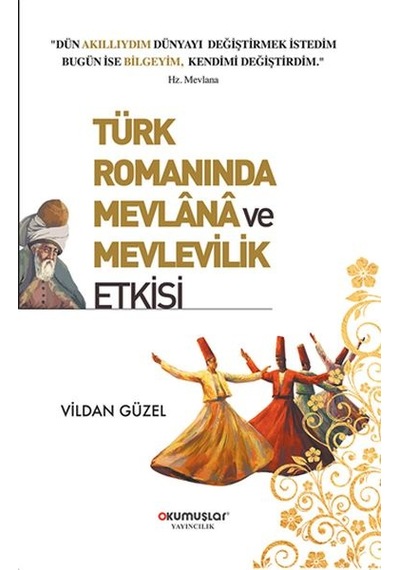 Türk Romanında Mevlana Ve Mevlevilik Etkisi