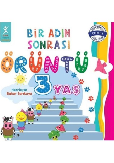 3 Yaş Bir Adım Sonrası Örüntü - Bahar Sarıkaya - Çocuk Gelişimi Yayınları