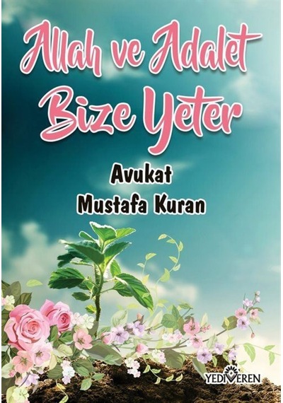 Allah ve Adalet Bize Yeter - Mustafa Kuran - Yediveren Yayınları