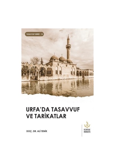 Urfa'da Tasavvuf ve Tarikatlar - Ali Tenik - Nizamiye Akademi