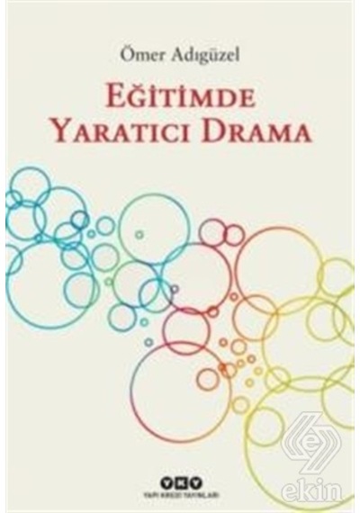 Eğitimde Yaratıcı Drama - Ömer Adıgüzel - Yapı Kredi Yayınları