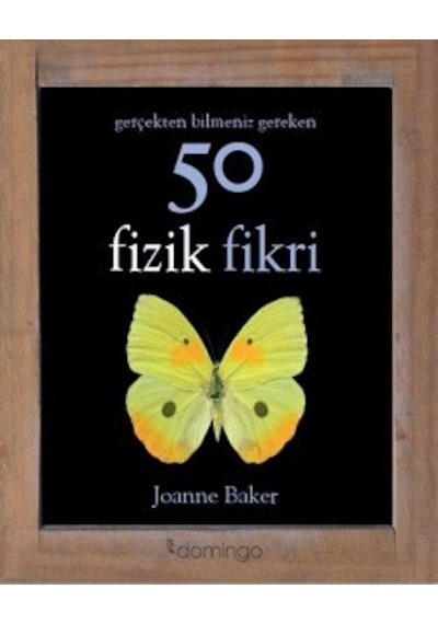 Gerçekten Bilmeniz Gereken 50 Fizik  Fikri
