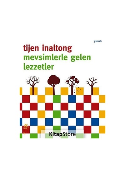 Mevsimlerle Gelen Lezzetler - Tijen İnaltong - Oğlak Yayıncılık