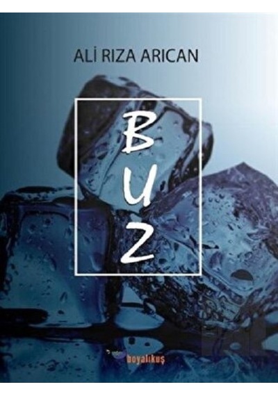 Buz - Ali Rıza Arıcan - Boyalıkuş