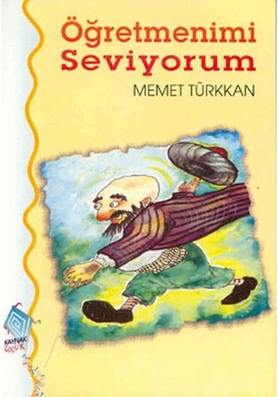 Öğretmenimi Seviyorum - Memet Türkkan - Kaynak Çocuk