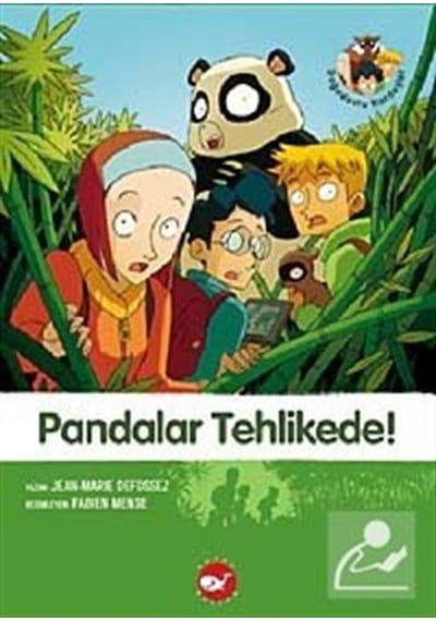 Pandalar Tehlikede ! - Doğadostu kardeşler - Jean-Marie Defossez - Beyaz Balina Yayınları