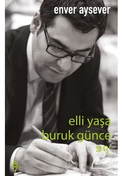 Elli Yaşa Buruk Günce '48' / Enver Aysever