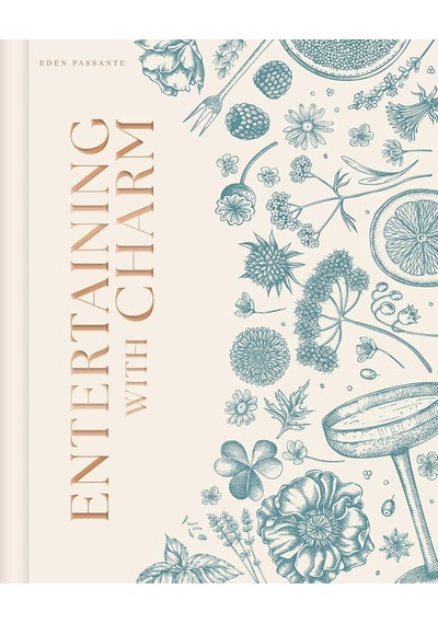 Entertaining With Charm: A Modern Guide To Relaxed Gatherings