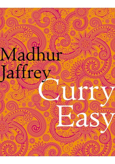Curry Easy: 175 Quick, Easy And Delicious Curry Recipes From The Queen Of Curry