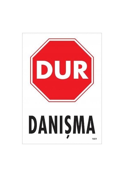 Dur Danışma Uyarı Levhası 25x35 Kod:1601