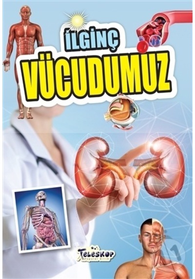Ilginç Bilgiler Serisi-Ilginç Vücudumuz