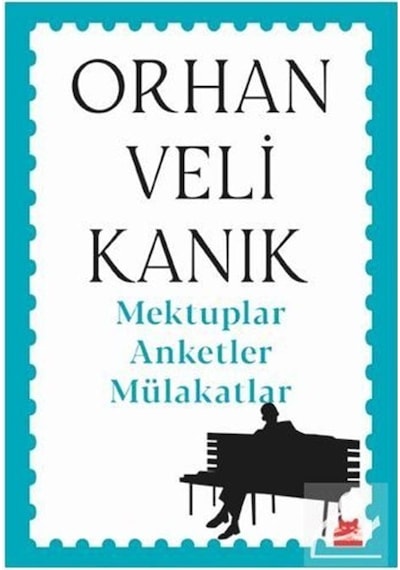 Mektuplar Anketler Mülakatlar - Orhan Veli Kanık - Kırmızı Kedi