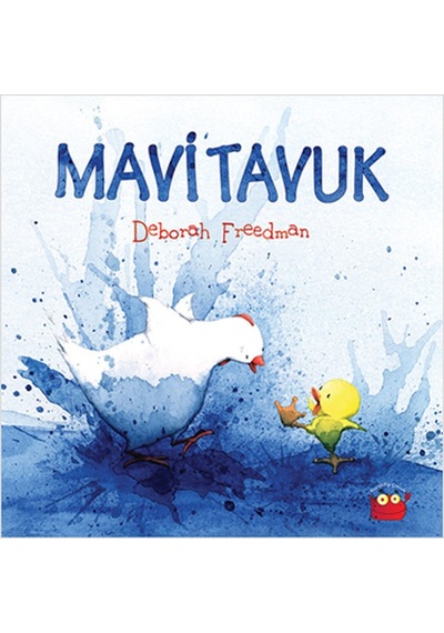 Mavi Tavuk - Deborah Freedman - Kuraldışı Yayınları