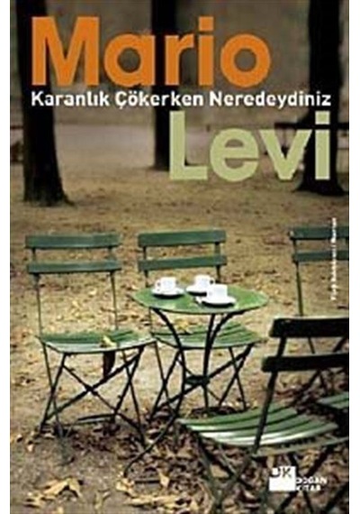 Karanlık Çökerken Neredeydiniz - Mario Levi - Doğan Kitap