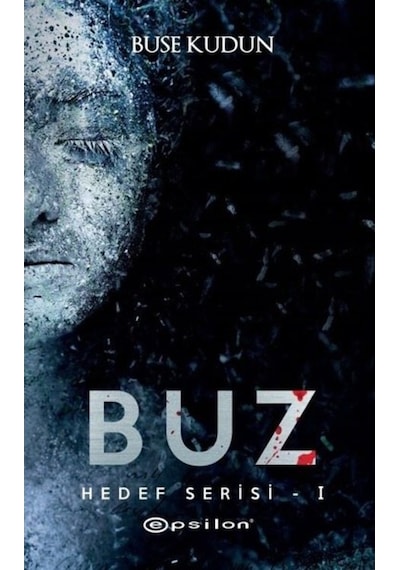 Buz-Hedef Serisi 1 - Buse Kudun - Epsilon Yayınevi