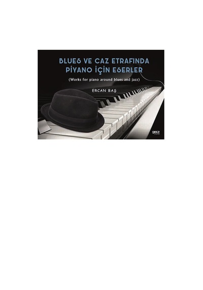 Blues Ve Caz Etrafında Piyano İçin Eserler - Ercan Baş