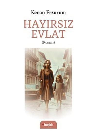 Hayırsız Evlat / Kenan Erzurum