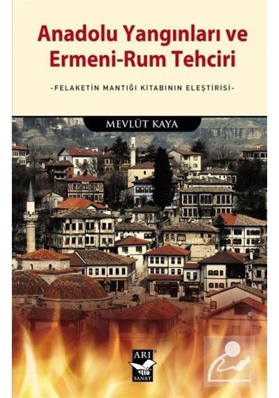 Anadolu Yangınları Ve Ermeni-Rum Tehciri / Mevlüt Kaya 9786055021610
