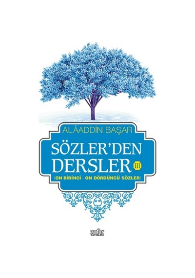 Sözler'den Dersler 3 - Alaaddin Başar - Zafer Yayınları