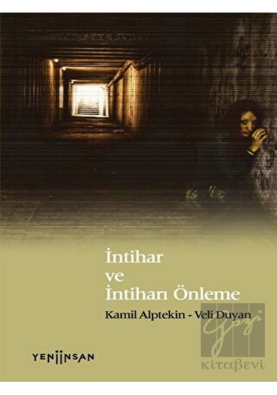 İntihar ve İntiharı Önleme - Veli Duyan -  Kamil Alptekin - Yeni İnsan Yayınevi