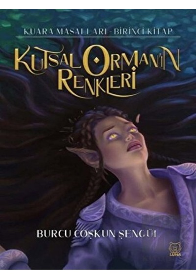 Kutsal Orman'ın Renkleri Luna Yayınları - Luna Yayınları