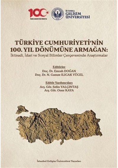 Türkiye Cumhuriyeti'nin 100. Yıl Dönümüne Armağan: İktisadi, İ...