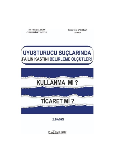 Uyuşturucu Suçlarında Failin Kastını Belirleme Ölçütleri Kullanma Mı Ticaret Mi 2.baskı