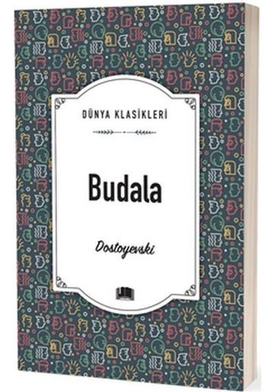 Budala - Fyodor Mihayloviç Dostoyevski - Ema Klasik Yayınları