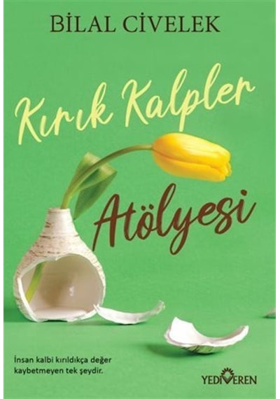 Kırık Kalpler Atölyesi - Bilal Civelek - Yediveren Yayınları