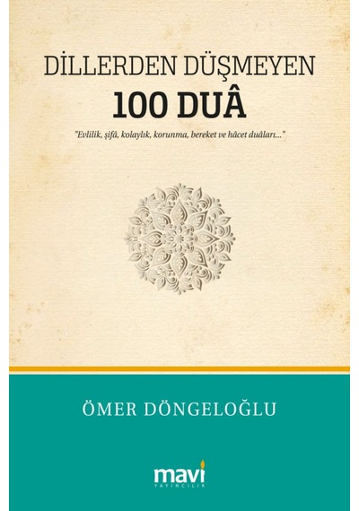 Dillerden Düşmeyen 100 Duâ Ömer Döngeloğlu / Mavi Yayıncılık