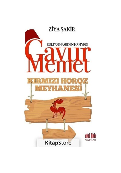 Gavur Memet Kırmızı Horoz Meyhanesi - Ziya Şakir - Akıl Fikir Yayınları