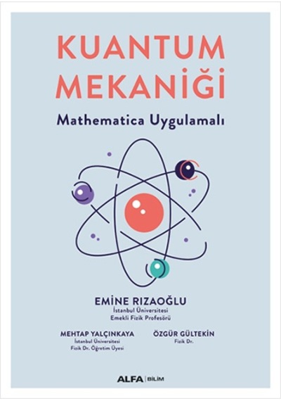 Kuantum Mekaniği  - Mathematics Uygulamalı  - Emine Rızaoğlu  -  Mehtap Yalçınkaya  - Alfa Yayıncılık