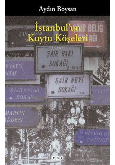 İstanbul'un Kuytu Köşeleri - Aydın Boysan - Yapı Kredi Yayınları