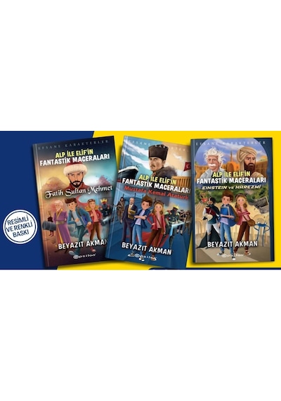 Beyazıt Akman Alp İle Elifin Fantastik Maceraları Seti 3 Kitap Mustafa Kemal Atatürk + Einstein Ve Harezmi + Fatih Sultan Mehmet