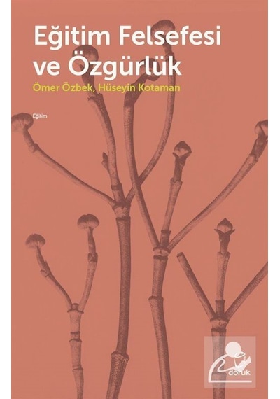 Eğitim Felsefesi ve Özgürlük  -  Hüseyin Kotaman  -  Doruk Yayınları